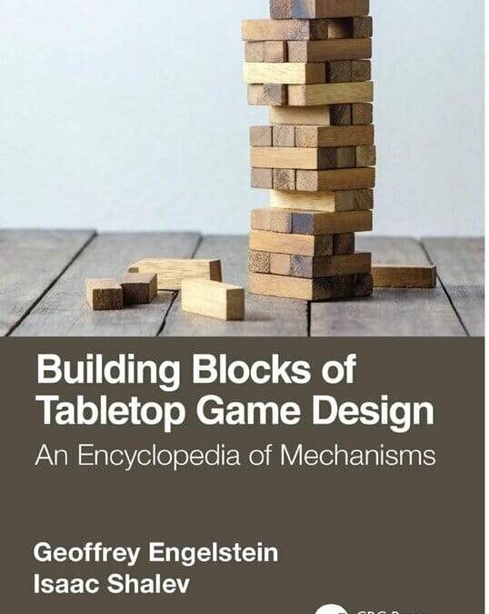 Book review: Building Blocks of Tabletop Game Design: An Encyclopedia of Mechanisms